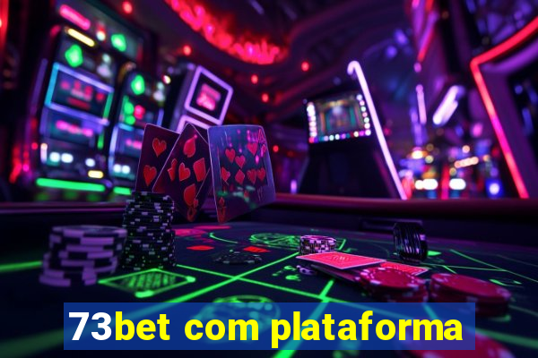 73bet com plataforma